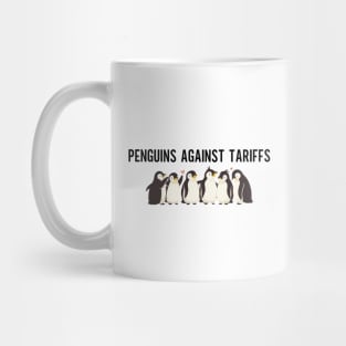 Funny Penguins Against Tariffs -  Anti Trump Mug